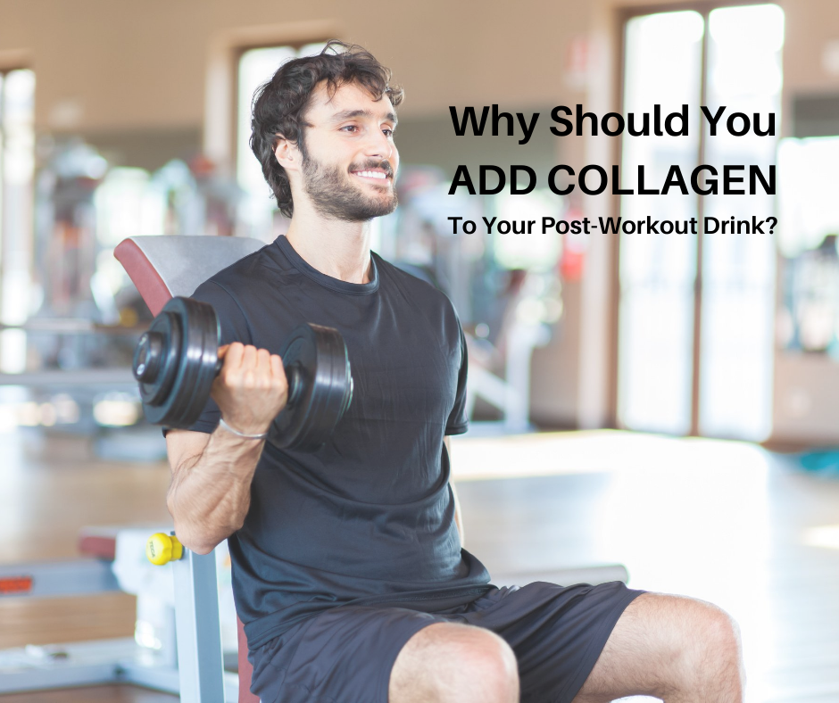 Why Should You Add Collagen to Your Post-Workout Drink?