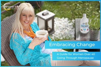 Embracing Change: A Guide for Women Over 40 Going Through Menopause ...