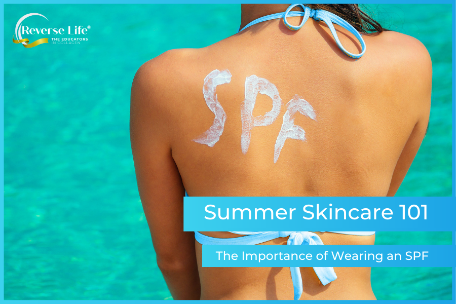 Summer Skincare 101: The Importance of Wearing an SPF
