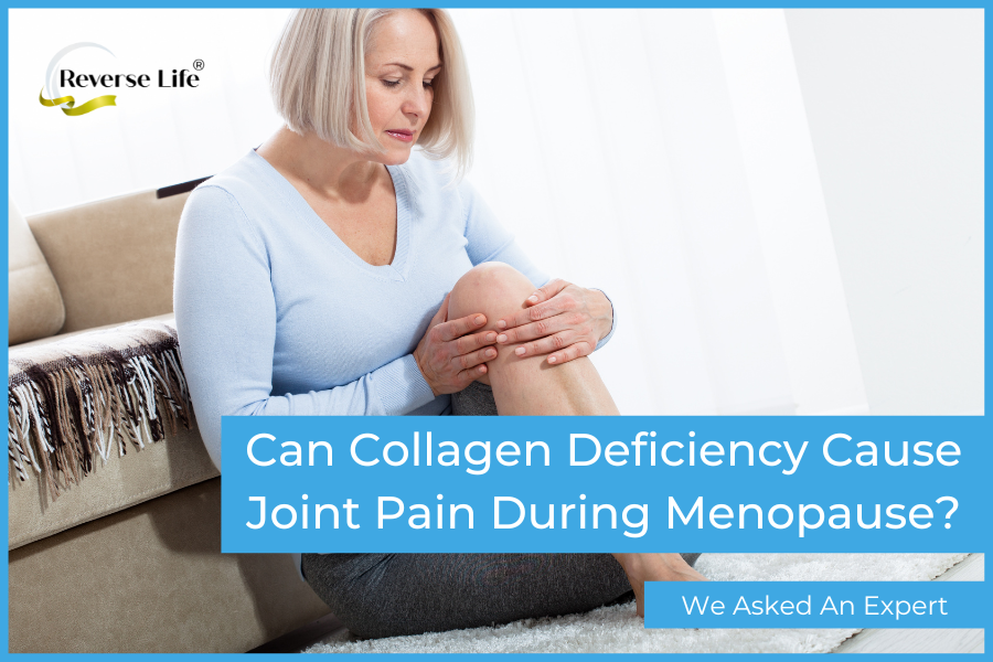 Can Collagen Deficiency cause Joint Pain During Menopause?